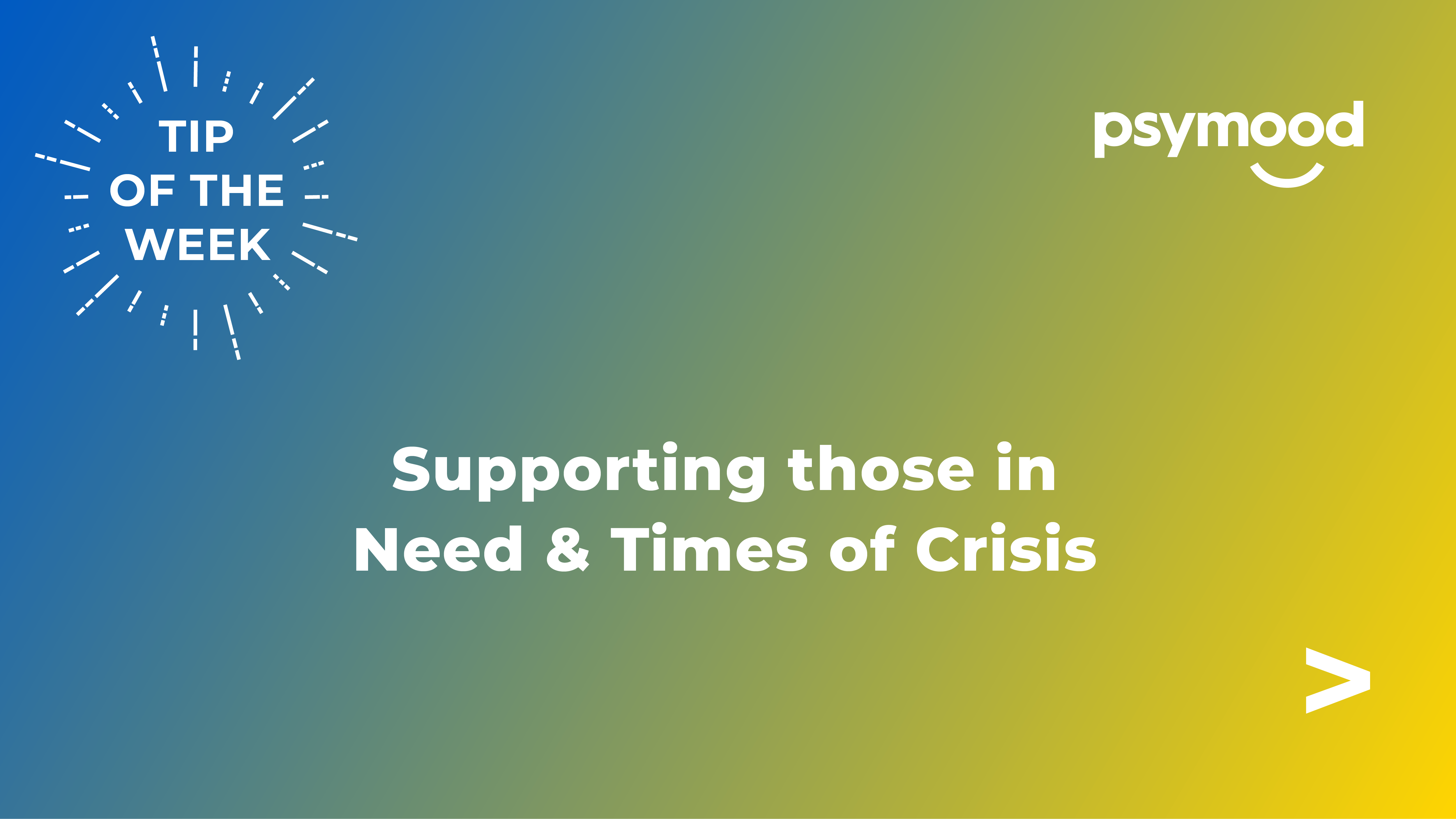 Supporting those in Need & Times of Crisis