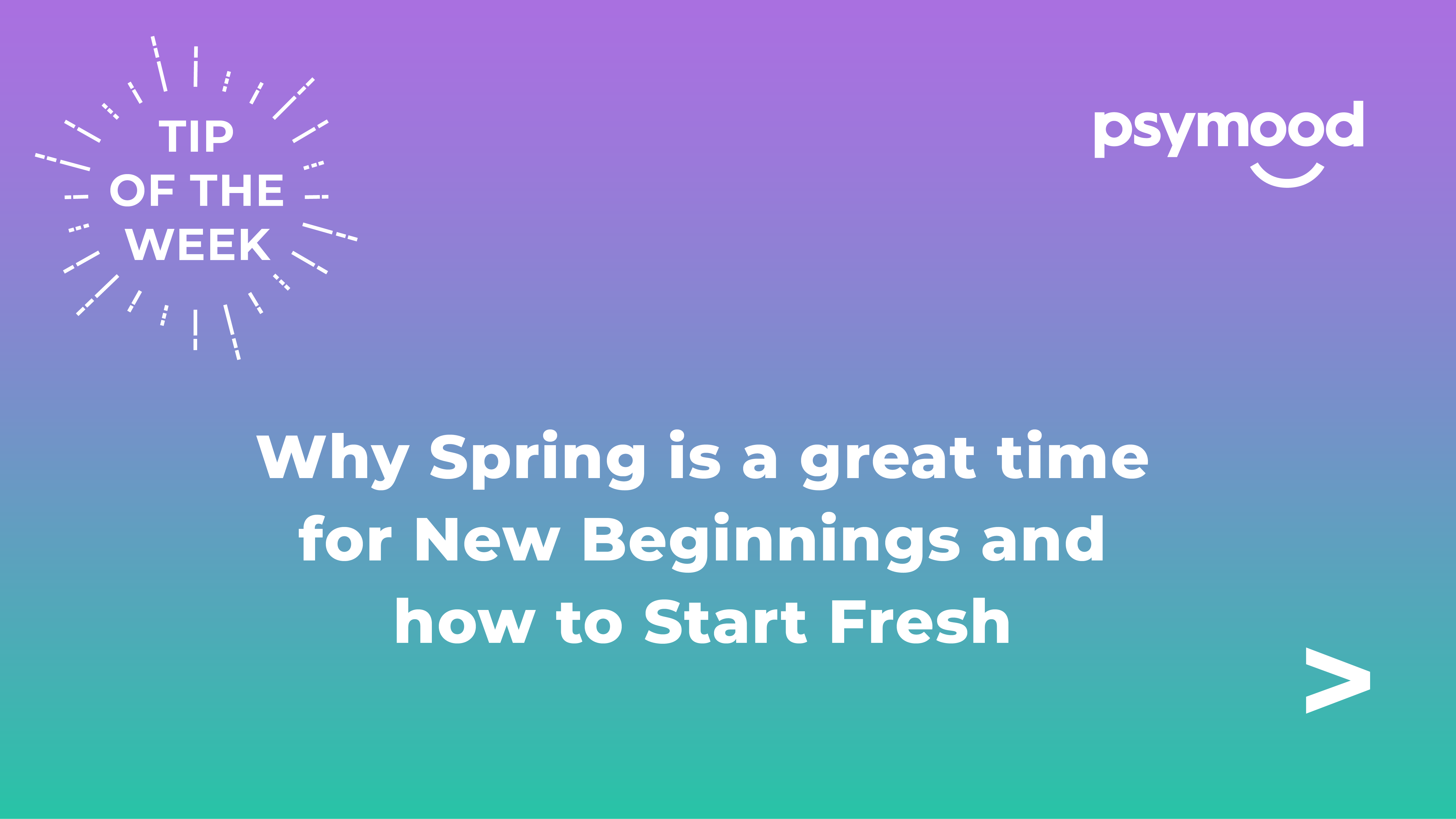 Why Spring is a great time for New Beginnings and how to Start Fresh
