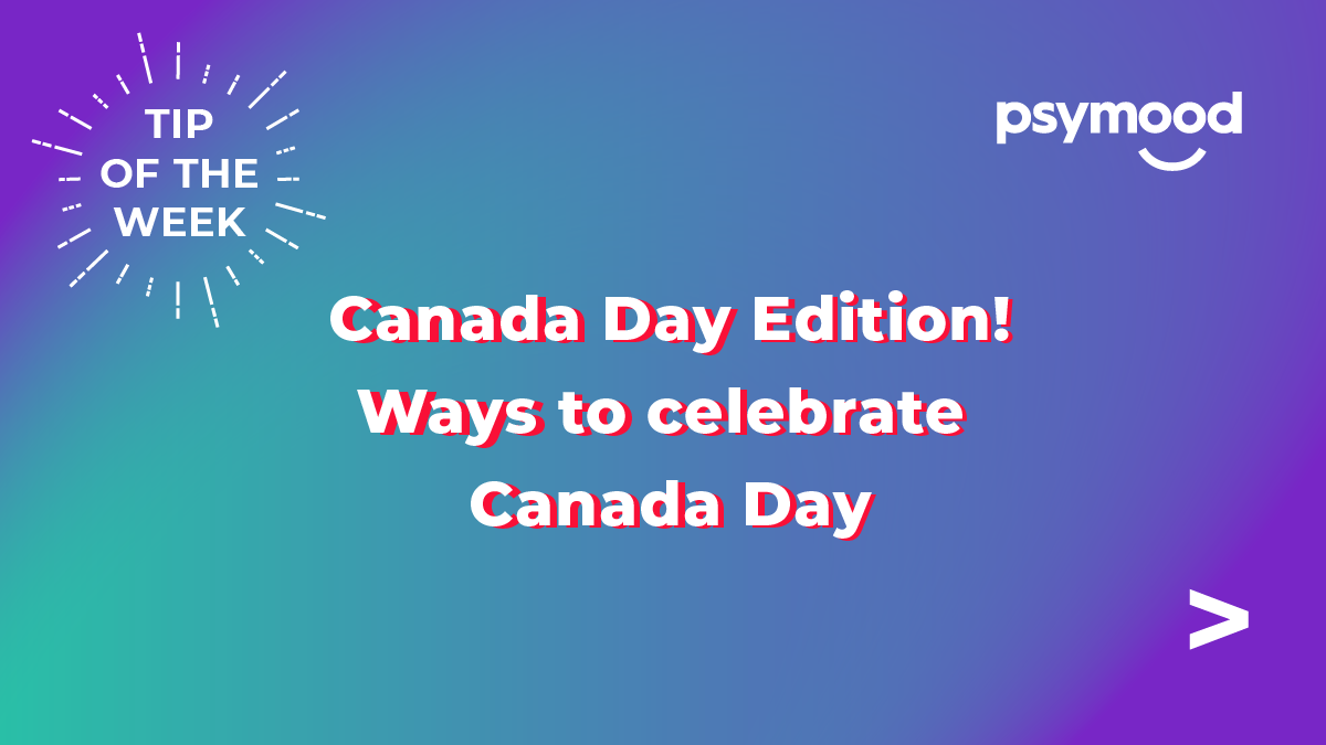 Canada Day Edition! Ways to celebrate Canada Day