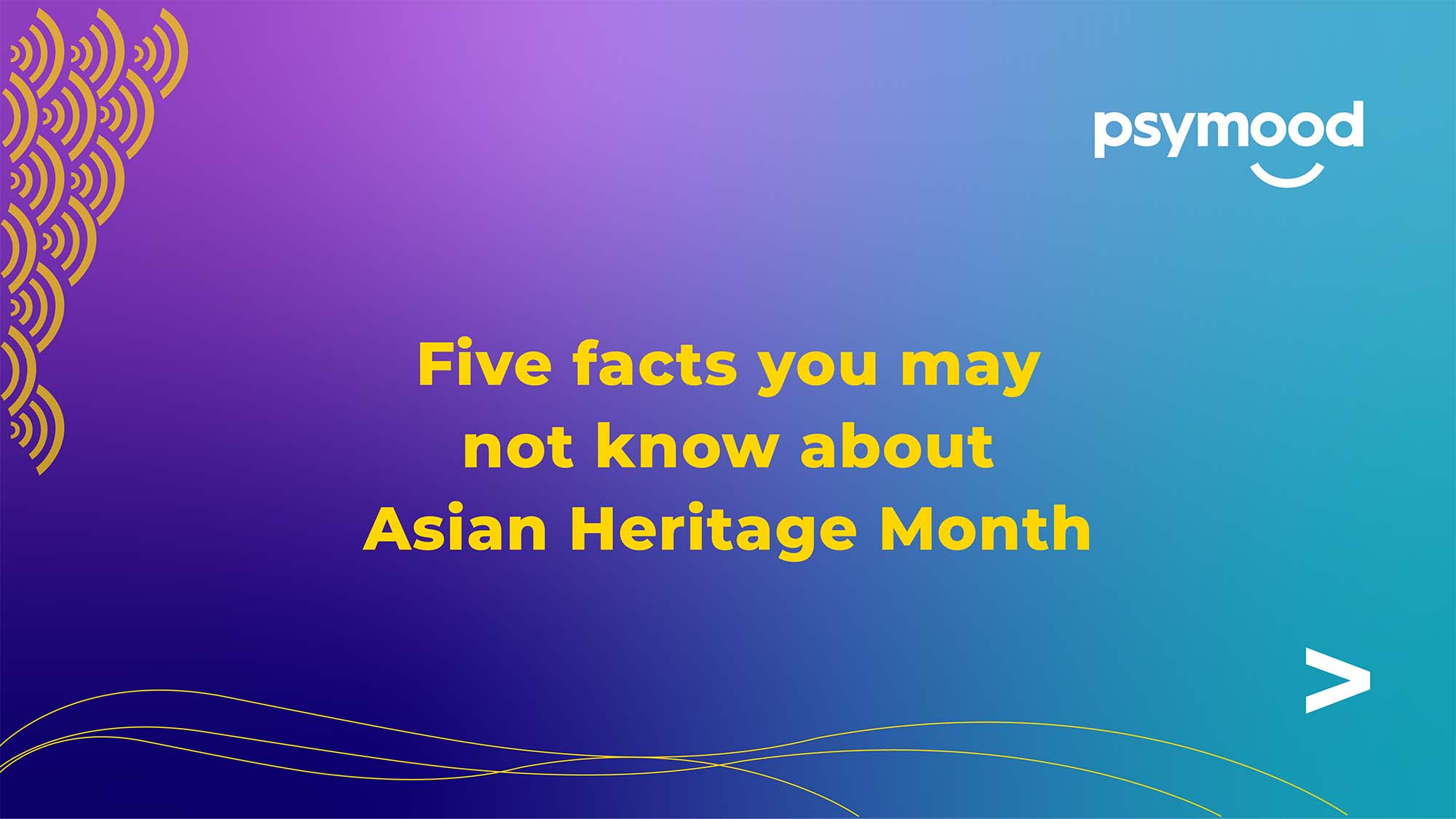 Five facts you may not know about Asian Heritage Month