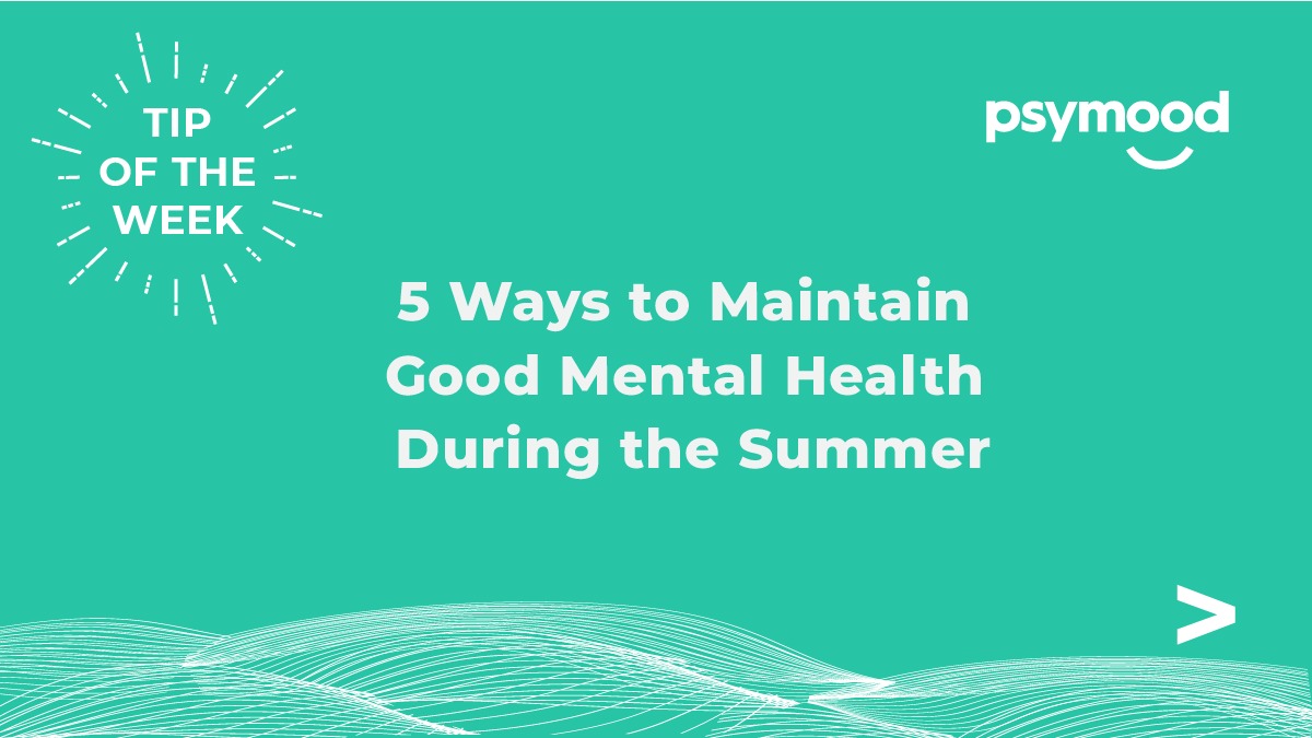5 Ways to Maintain Good Mental Health This Summer