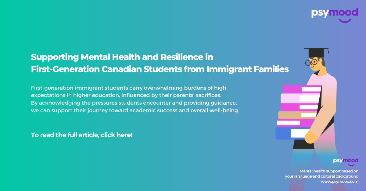 Supporting Mental Health and Resilience in First-Generation Canadian Students from Immigrant Families
