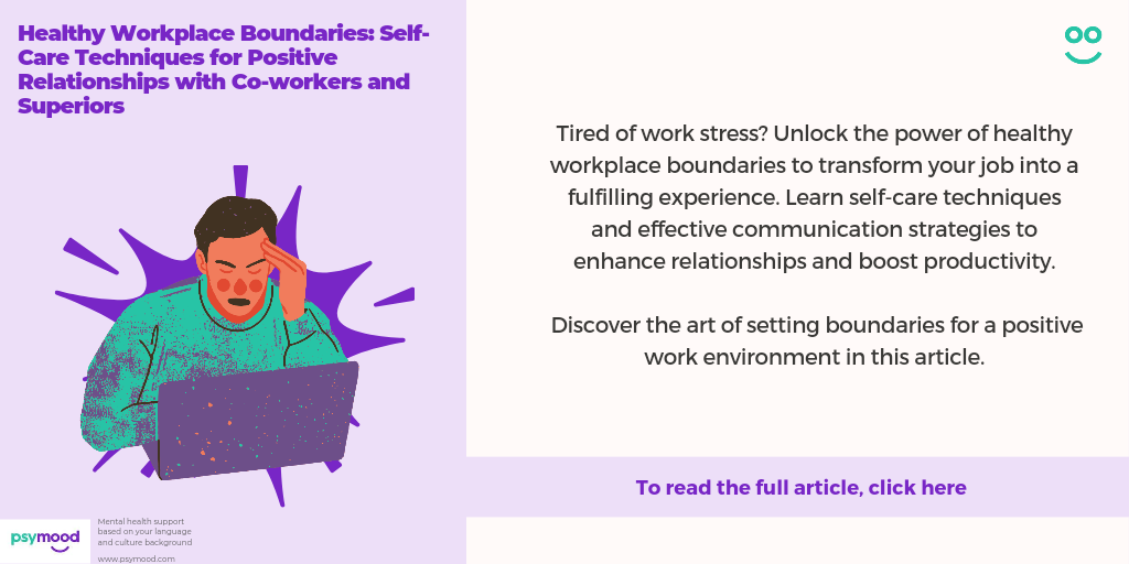Healthy Workplace Boundaries: Self-Care Techniques for Positive Relationships with Co-workers and Superiors