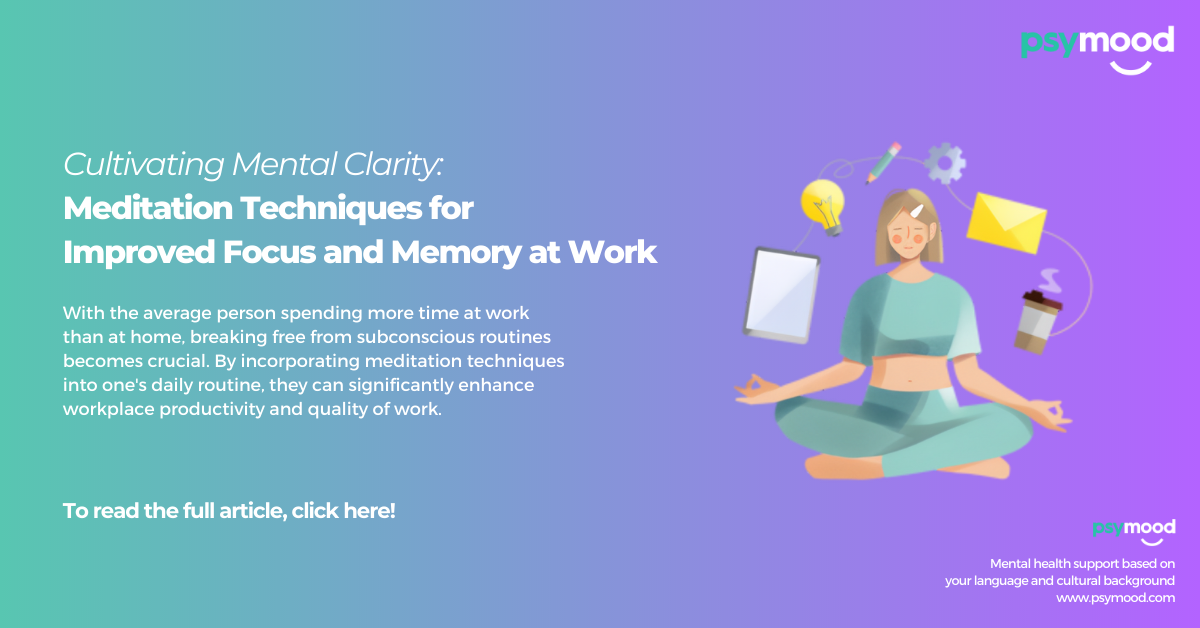 Cultivating Mental Clarity: Meditation Techniques for Improved Focus and Memory at Work