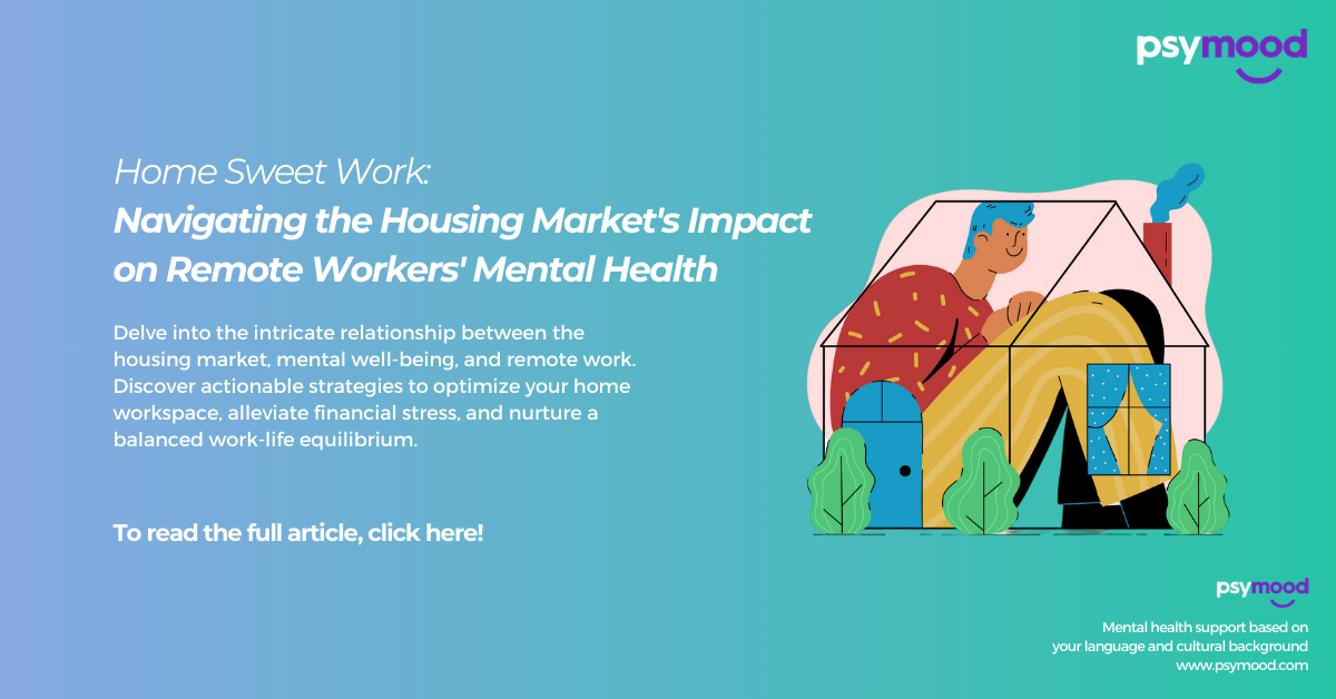 Home Sweet Work: Navigating the Housing Market’s Impact on Remote Workers Mental Health