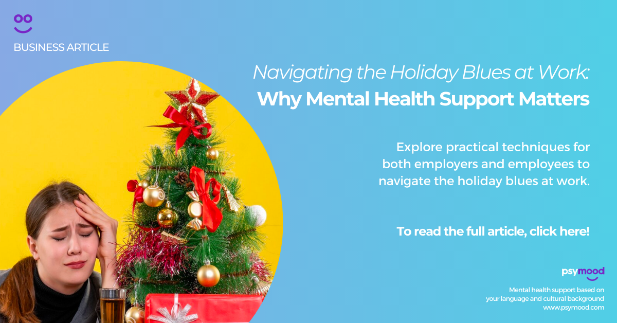 Navigating the Holiday Blues at Work: Why Mental Health Support Matters